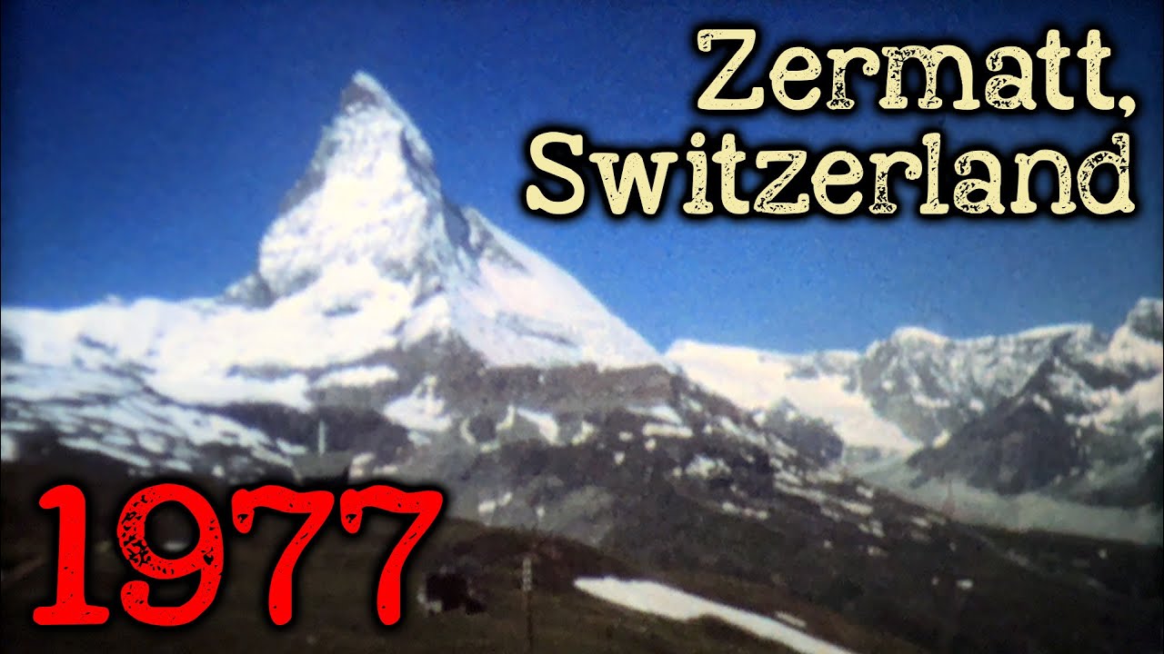 Zermatt Switzerland 1977 | Summer Vacation Film, Matterhorn & Car-Free Alpine Village