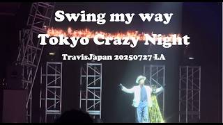 20250727 TravisJapan 「Swing my way」「Tokyo Crazy Night」World