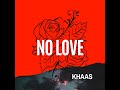 Khaas  no love   prod by khaas  official lyric 