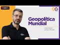 Geopolítica Mundial com o Prof. João Felipe
