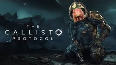 Watch me get scared by Callisto Protocol!