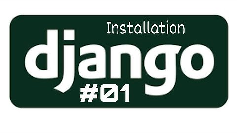 Django Installation and Getting Started | Python Django Tutorial #0