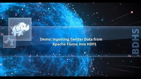 3.15.1 Demo Ingesting Twitter Data from Apache Flume into HDFS