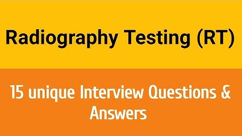 Radiography testing Interview Question & Answers ll RTFI Film interpretation Interview Q&A