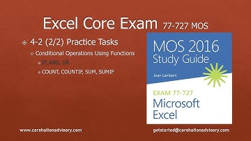 Obj. 4-2 (2/2) Conditional Operations Using Functions 77-727 Excel 2016 Core