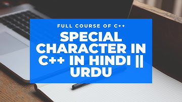 special character in c++ in Urdu || Hindi