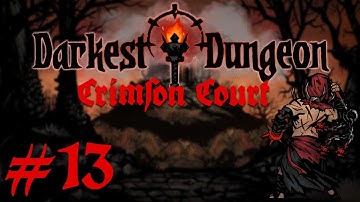 Darkest Dungeon: The Crimson Court #13 - Towards The Prophet!