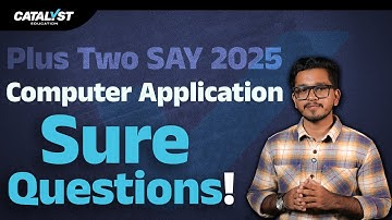 +2 Computer Application SAY Exam 2025 – Important Questions | Catalyst Education