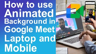 How to use animated background in google meet