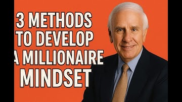 3 Methods to Develop a Millionaire Mindset | Jim Rohn Motivation