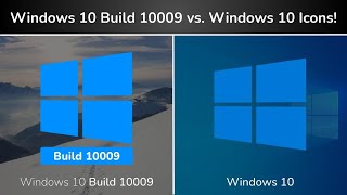 Windows 10 Build 10009 and Windows 10 Icon Comparison!
