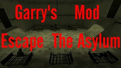 Gmod Horror Map Escape The Asylum Scary Garry