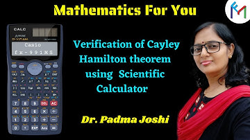 Verification of Cayley Hamilton theorem using scientific calculator casio fx 991ms 570ms | matrices