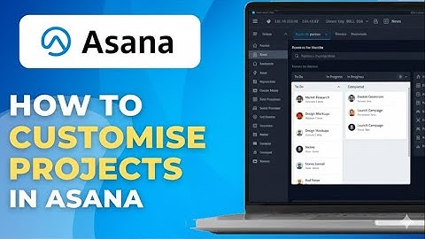 How To Customise Projects In Asana