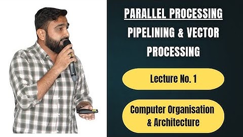 Parallel Processing | Pipelining & Vector Processing | Part 1 | Computer Organisation & Architecture