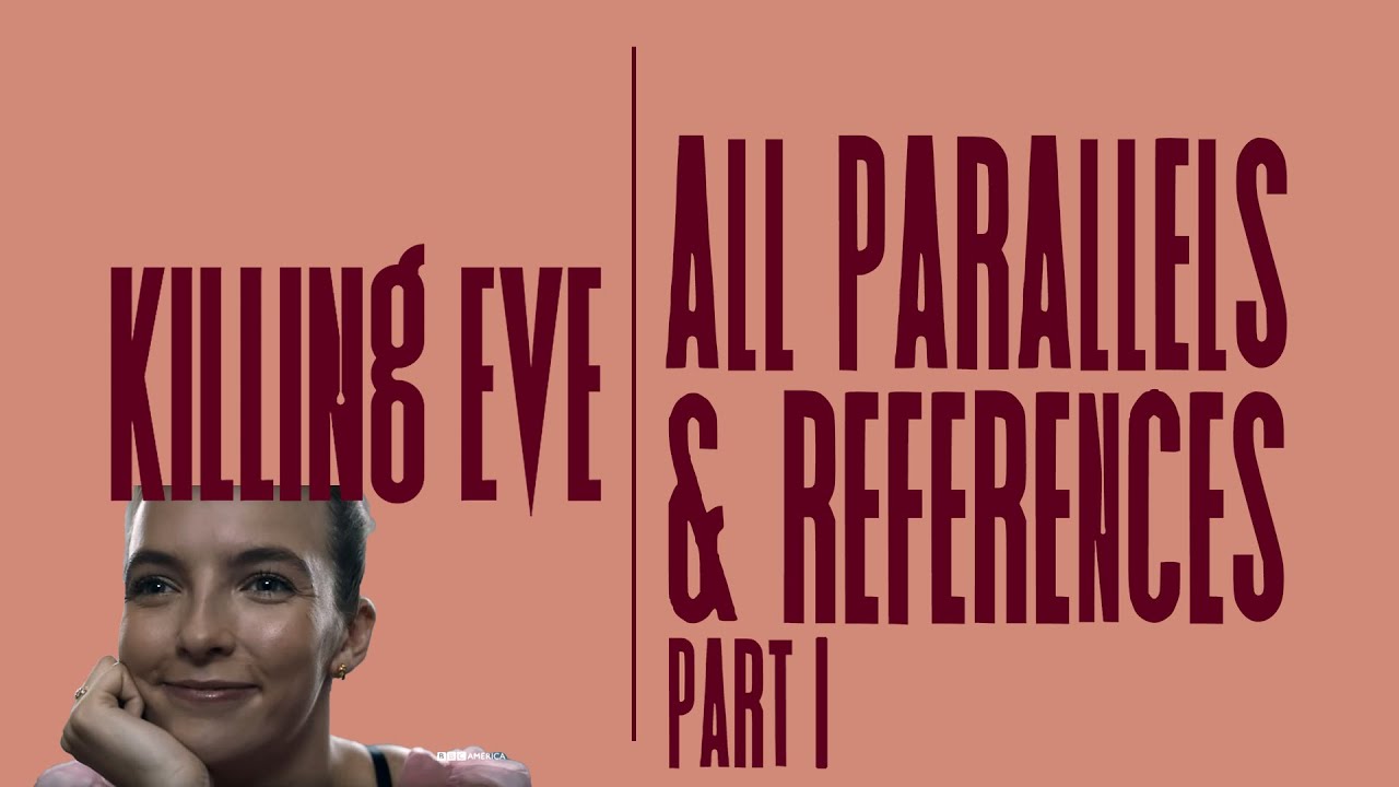 Killing Eve - Parallels & References (Part 1)