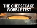 How to Tell When a Cheesecake is Finished Baking: The Wobble Test
