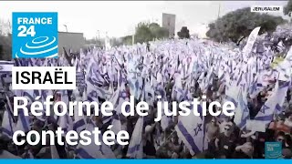 Réforme judiciaire contestée en Israël : manifestation devant la Knesset • FRANCE 24