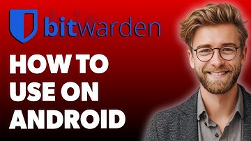 How To Use Bitwarden On Android [2025 Guide]