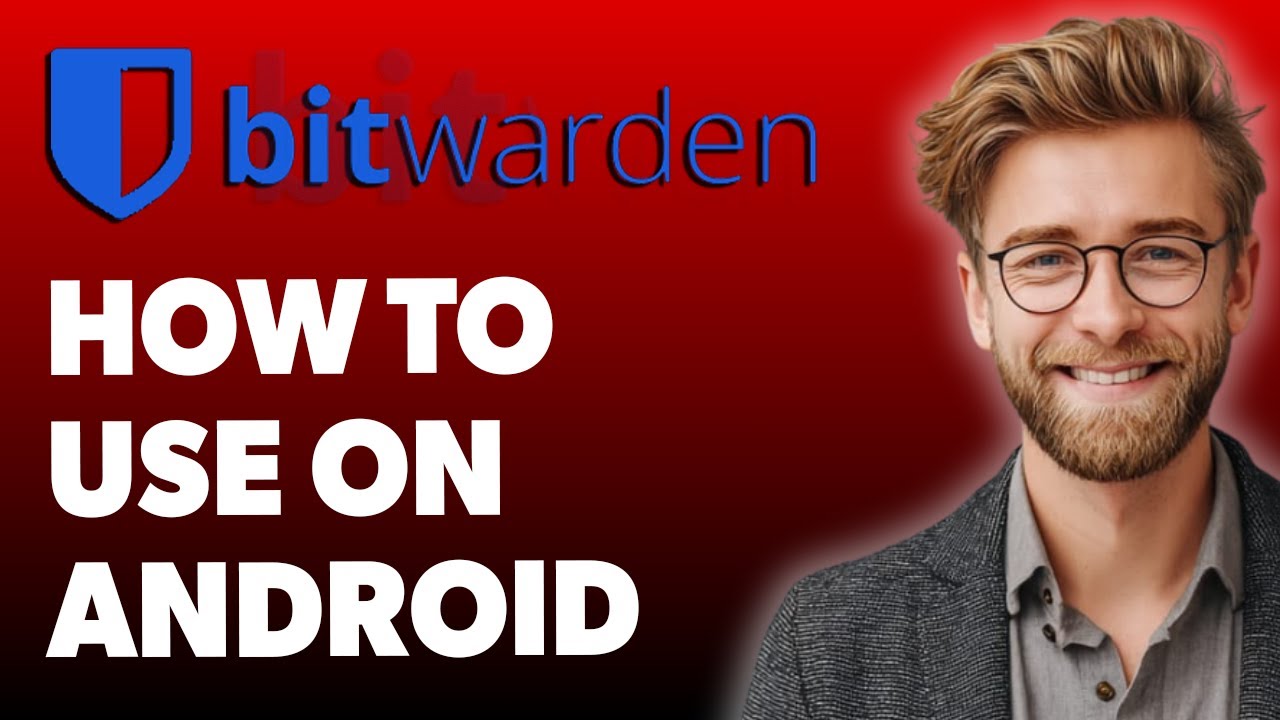 How To Use Bitwarden On Android [2025 Guide] - YouTube