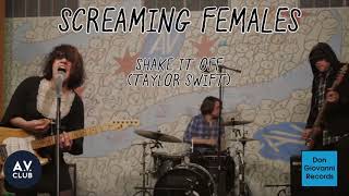 Video thumbnail of "Screaming Females - "Shake It Off" (Taylor Swift)"