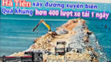 Cận cảnh tuyến đường xuyên biển hơn 400 xe tải để phục vụ chở đá