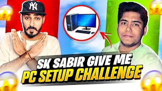 Sk Sabir Give Me Biggest Challenge For Pc Setup 🙄 - GARENA FREE FIRE MAX