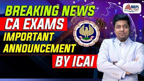 Breaking News CA Exams | Important Announcement by ICAI |Mohit Agarwal