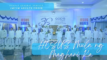 HESUS Mula ng Maghari Ka | JMCIM Adults Choir | April 9, 2023