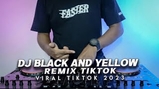 DJ BLACK AND YELLOW REMIX VIRAL TIKTOK 2023