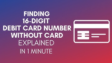 How To Find 16-Digit Debit Card Number Without Card? (2024)