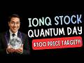 IONQ STOCK ANALYSIS, QUANTUM DAY APRIL 14 $100 PRICE TARGET