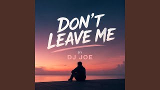 Don't Leave Me