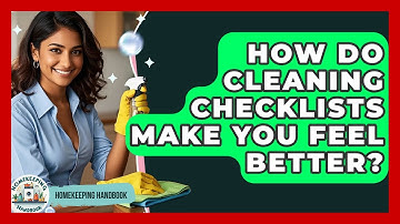 How Do Cleaning Checklists Make You Feel Better? - Homekeeping Handbook