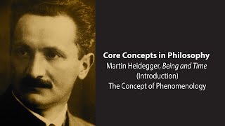 Martin Heidegger, Being and Time | The Concept of Phenomenology | Philosophy Core Concepts