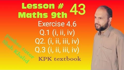 Exercise 4.6, Q1, Q2, Q3, algebraic formula , Pushto Tutor tech, kpk textbook, Lec 43, class 9 maths