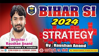 BIHAR SI 2024 STRATEGY BY-RAUSHAN ANAND