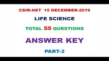 CSIR NET DECEMBER 2019 ANSWER KEY PART 2 LIFE SCIENCE, CSIR RESULT PART A, B, C