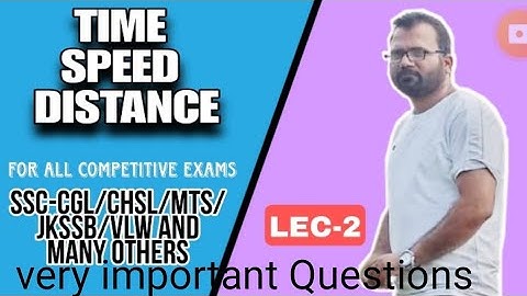 Distance , speed and time|jkssb | vlw, ssc cgl banking exams