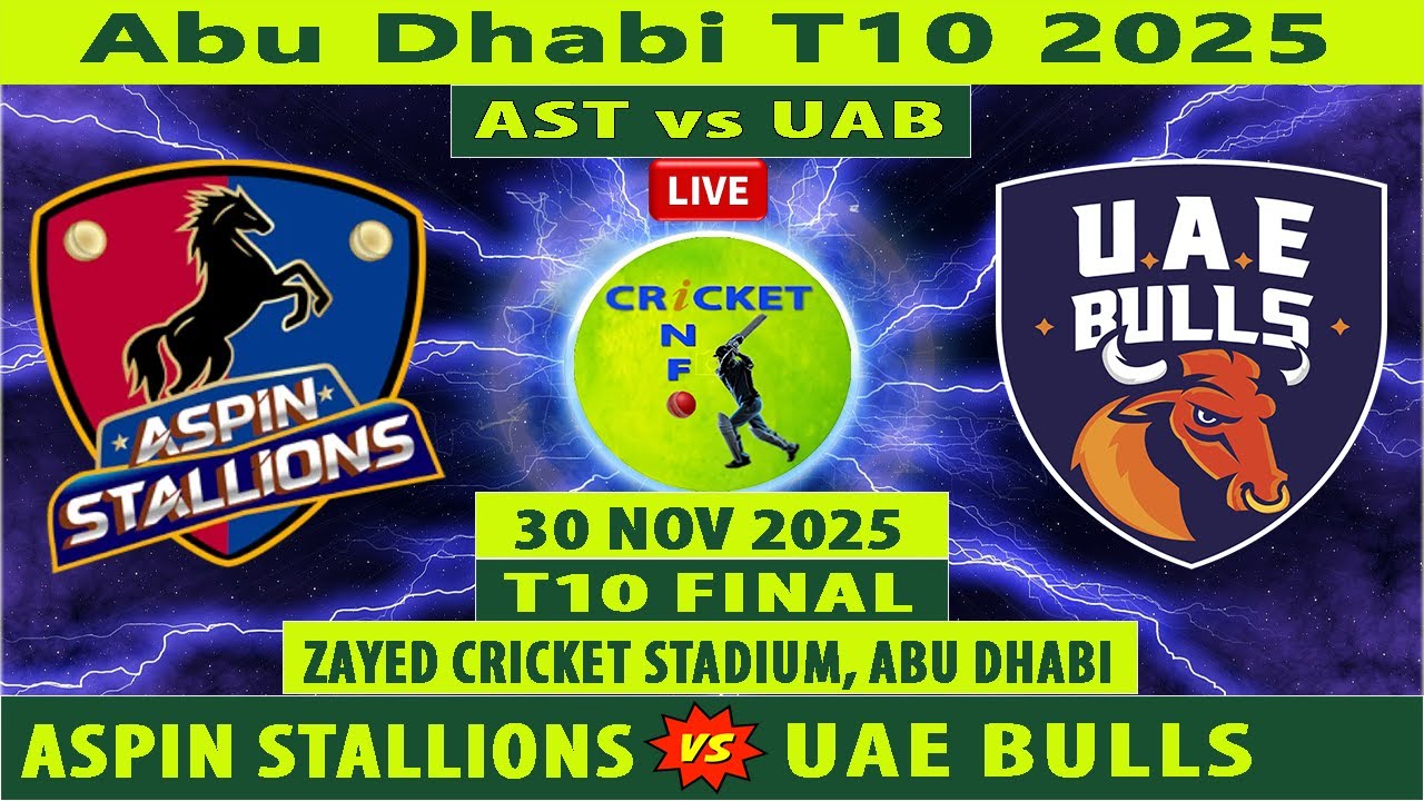 Aspin Stallions vs UAE Bulls | AST vs UAB Live | Final Match of Abu Dhabi T10 2025 | UAB vs AST Live