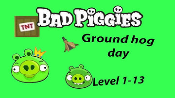 Bad Piggies Level 1-13 Ground hog day 3 Stars Walkthrough