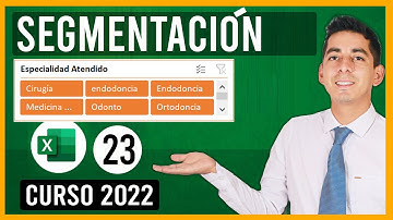 SEGMENTACIÓN DE DATOS EN EXCEL | 23