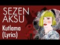 Sezen Aksu - Kutlama (Lyrics I Şarkı Sözleri) Mp3 Song