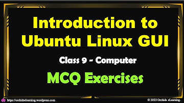Introduction to Ubuntu Linux GUI | Class - 9 Computer | Lesson Exercises | Multiple Choice Questions