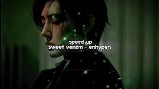 sweet venom – enhypen [speed up]                          |k-pop.wventi|