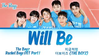 THE BOYZ (더보이즈) - Will Be (지금처럼) Racket Boys OST Part 1 [라켓소년단 OST Part 1] Lyrics/가사 [Han|Rom|Eng]