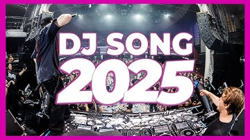 DJ SONG 2025 - Remixes & Mashups of Popular Songs 2025 | DJ Remix Club Music Disco DJ Mix 2025
