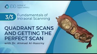 Quadrant Scans and Getting the Perfect Scan | Fundamentals of Intraoral Scanning  P3 screenshot 2