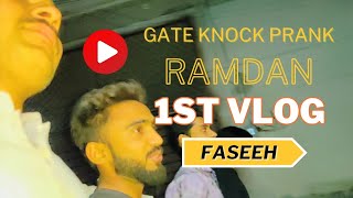 Gate Knock Prank in Ramdan 1st VLOG || Host: Faseeh Iqbal || Ghani Park || #GateKnockPrank #Prank