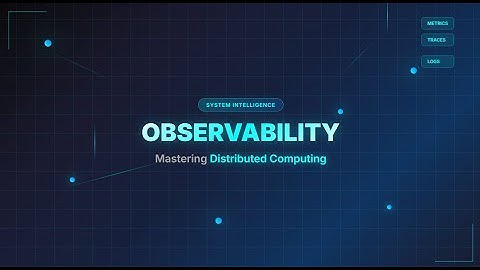 Observability: Mastering System Intelligence in the Era of Distributed Computing